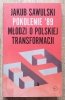 Jakub Sawulski Pokolenie '89. Młodzi o polskiej transformacji